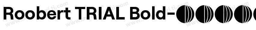 Roobert TRIAL Bold字体转换